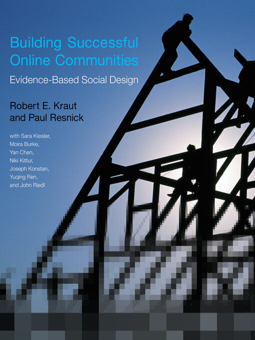 Title details for Building Successful Online Communities by Robert E. Kraut - Available